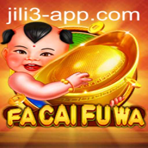 FaCaiFuWa: A Comprehensive Introduction to the Thrilling New Game on JILI3 App
