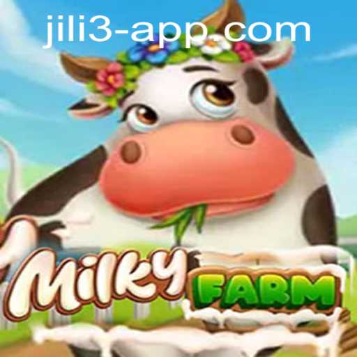 MilkyFarm: A Thrilling New Adventure on the JILI3 App